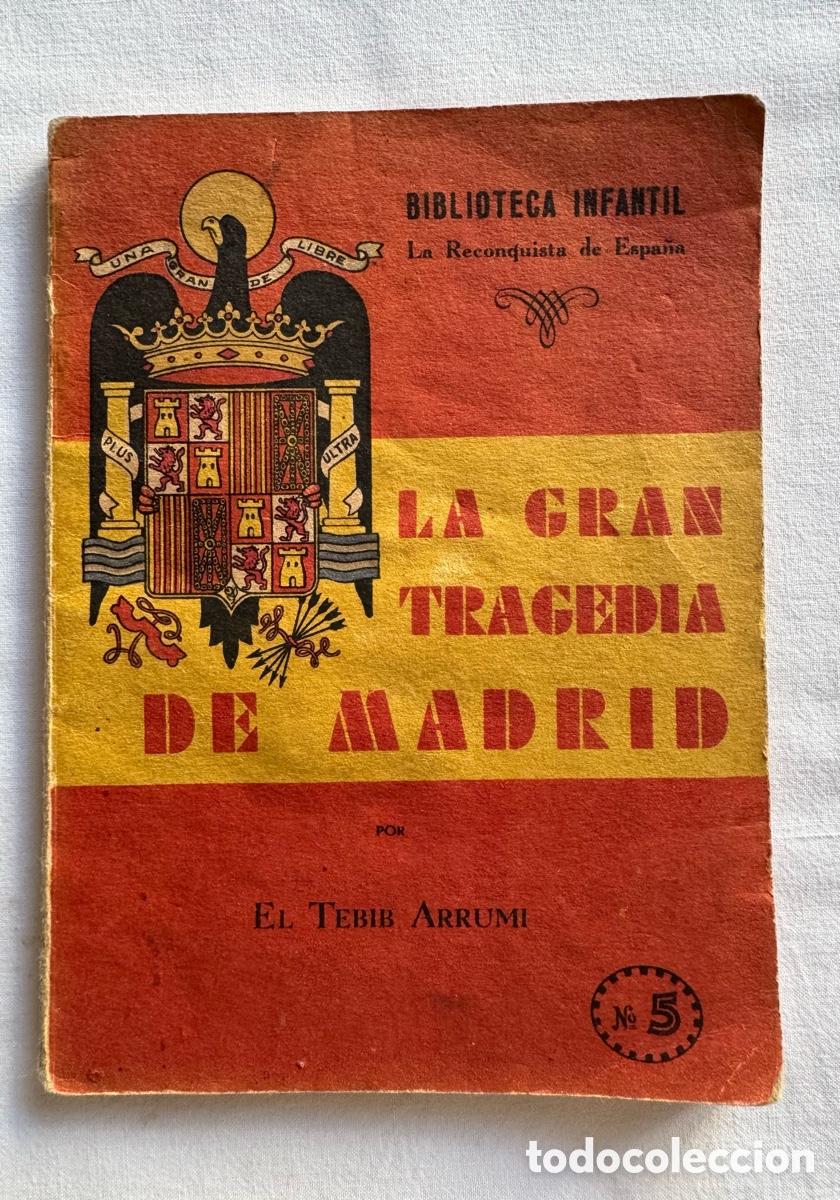 Libros de segunda mano: LA GRAN TRAGEDIA DE MADRID &ndash; EL TEBIB ARRUMI &ndash; 1&ordf; EDICI&Oacute;N 1939 &ndash; GUERRA CIVIL