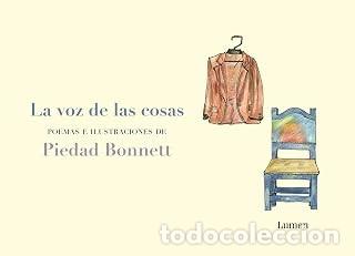 Libros de segunda mano: LA VOZ DE LAS COSAS Poemas e ilustraciones de Piedad Bonnett