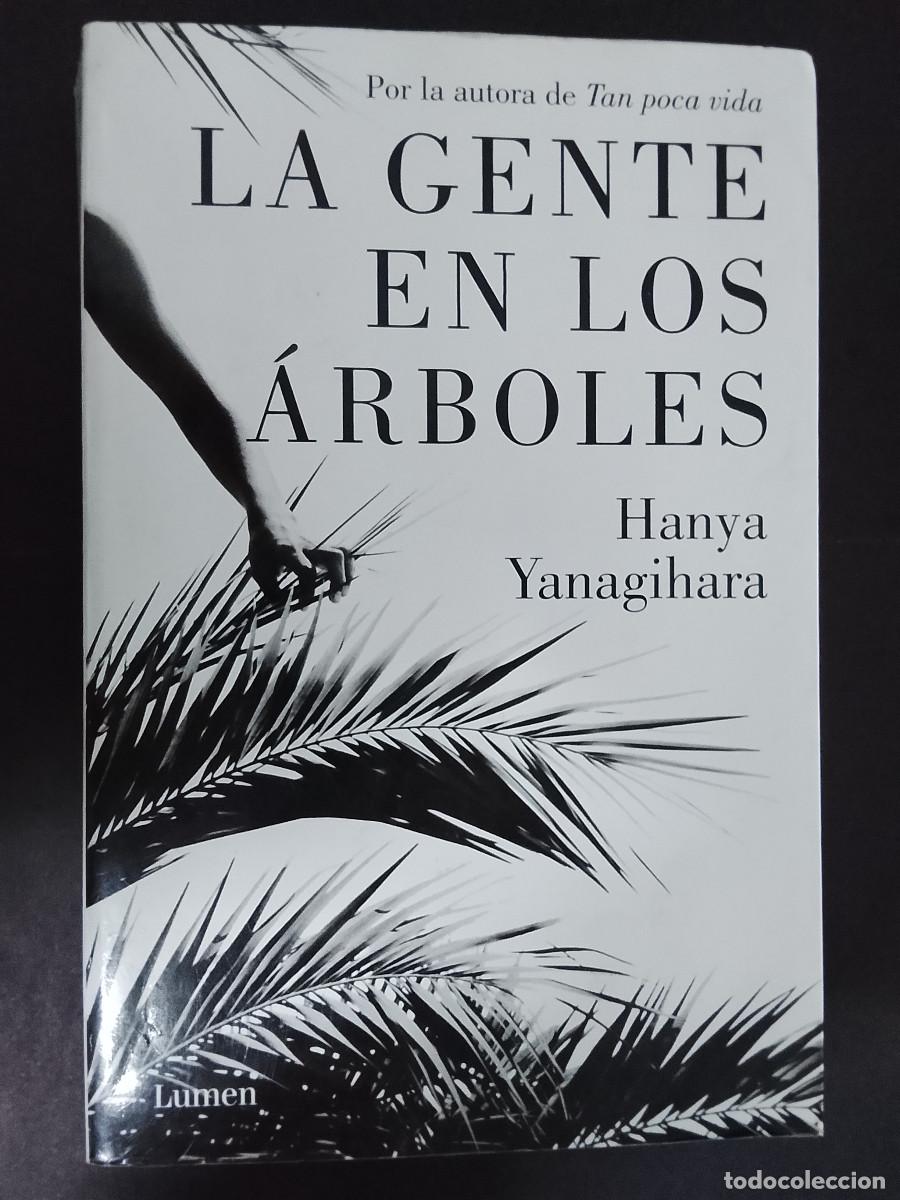 Libros de segunda mano: Hanya Yanagihara: La gente en los &aacute;rboles (Penguin Random House. Lumen. 2018)