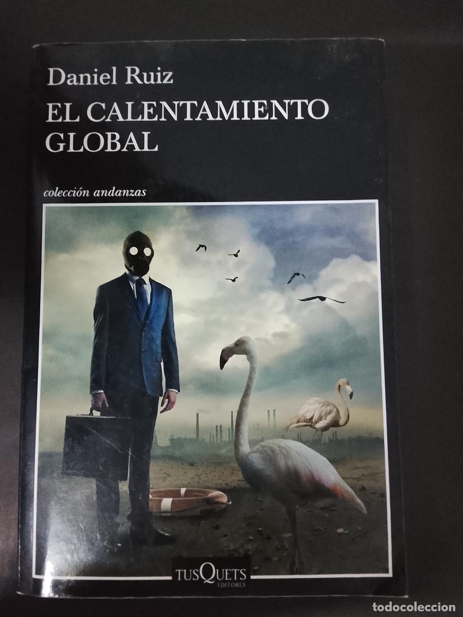 Libros de segunda mano: Daniel Ruiz: El calentamiento global (Tusquets Editores. 2019)