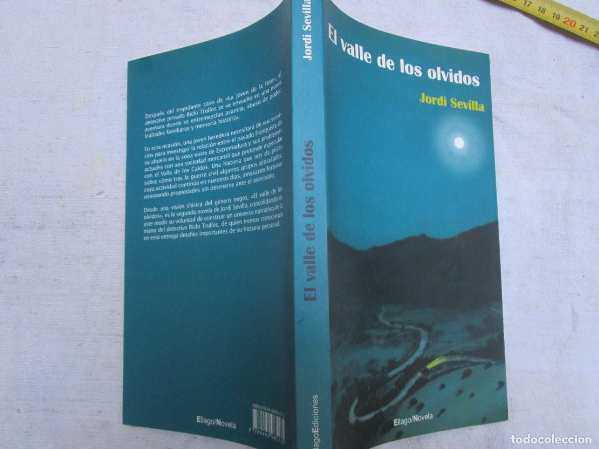 Libros de segunda mano: EL VALLE DE LOS OLVIDOS - JORDI SEVILLA - ELLAGO EDICIONES 1&ordf; 233PP 23CM, SOLAPAS. COMO NUEVO.