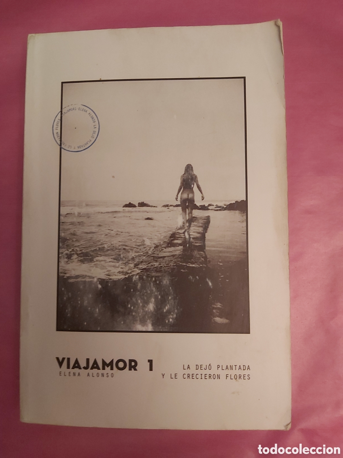Libros de segunda mano: VIAJAMOR 1 LA DEJO PLANTADA Y LE CRECIERON FLORES ELENA ALONSO PRIMERA EDICI&Oacute;N 2014