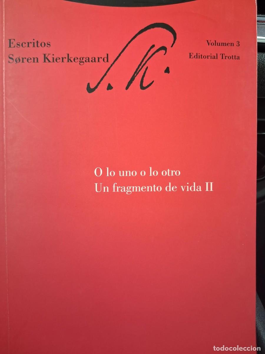 Libros de segunda mano: Escritos 3: O lo uno o lo otro / Un fragmento de vida II - Soren Kierkegaard VOLUMEN 3
