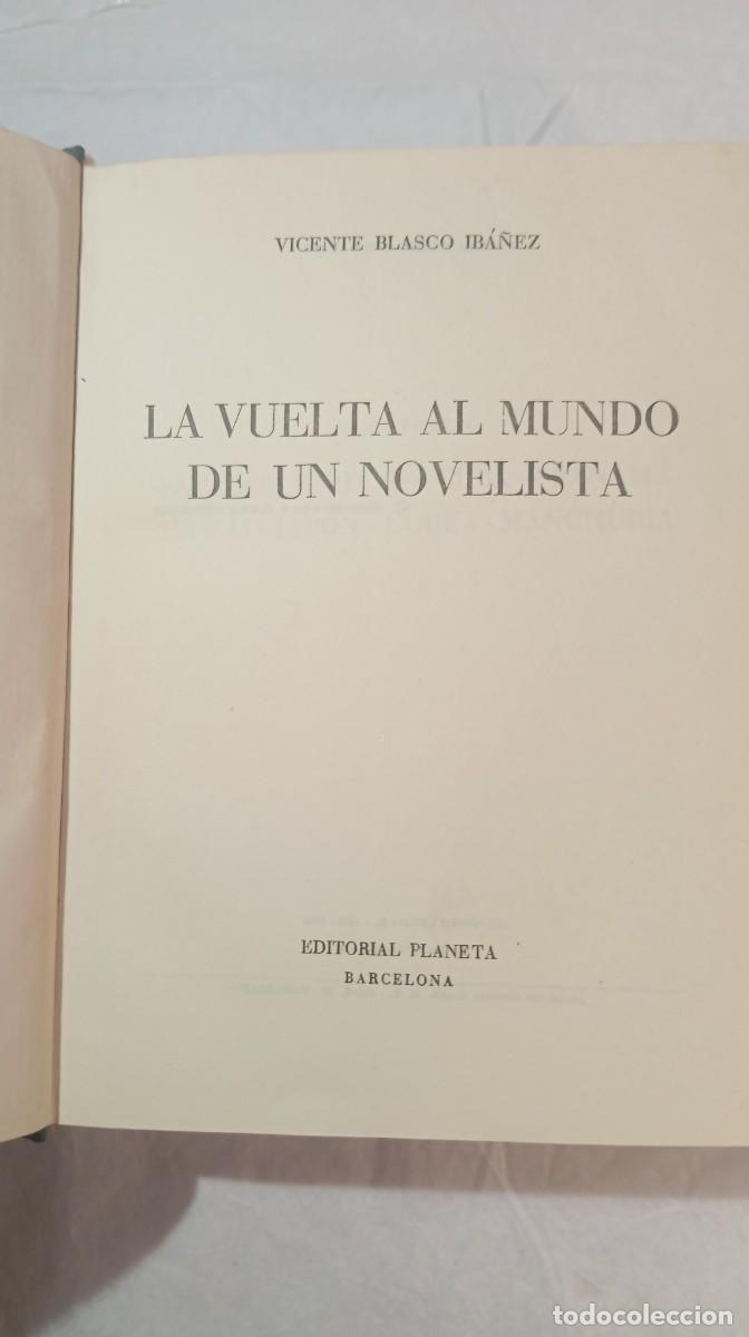 Libros de segunda mano: Vicente Blasco Iba&ntilde;ez La vuelta al mundo de un novelista Editorial Planeta Barcelona 1958