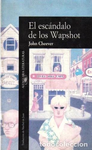 Libros de segunda mano: John Cheever. El esc&aacute;ndalo de los Wapshot. Editorial Alfaguara 1989 1&ordf; Edici&oacute;n