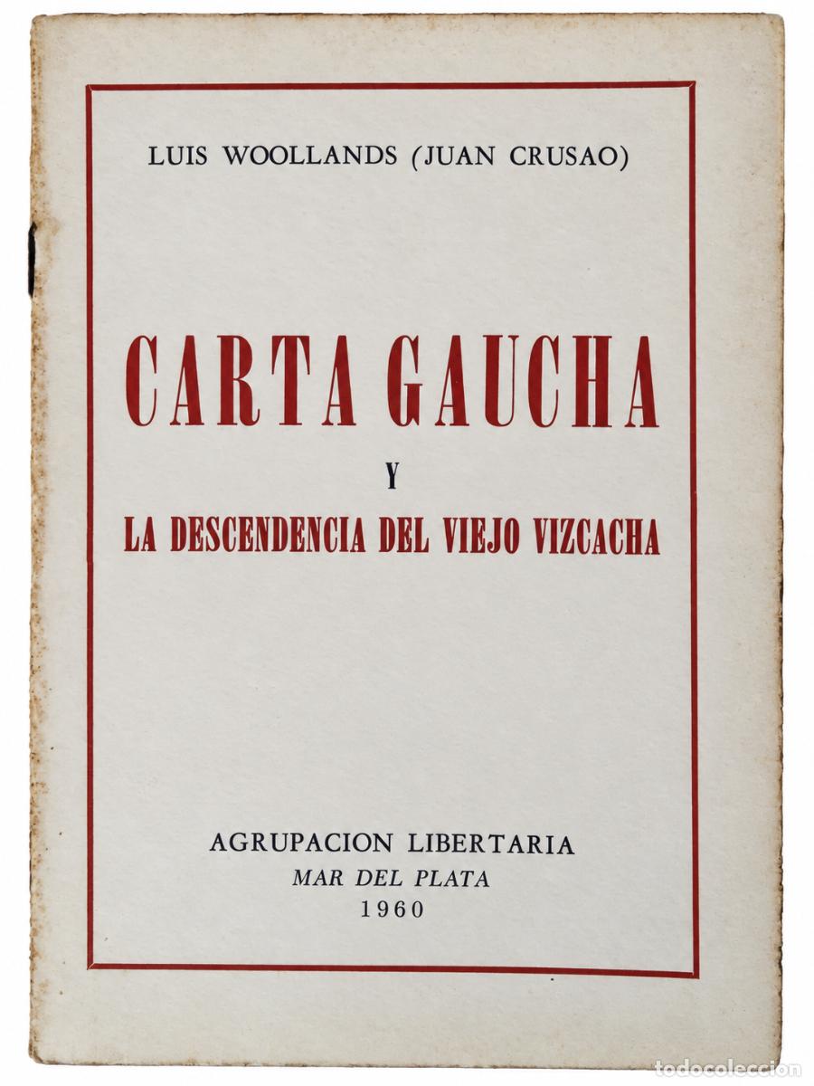 Libros de segunda mano: LUIS WOOLLANDS (JUAN CRUSAO) CARTA GAUCHA Y LA DESCENDENCIA DEL VIEJO VIZCACHA &ndash; LM