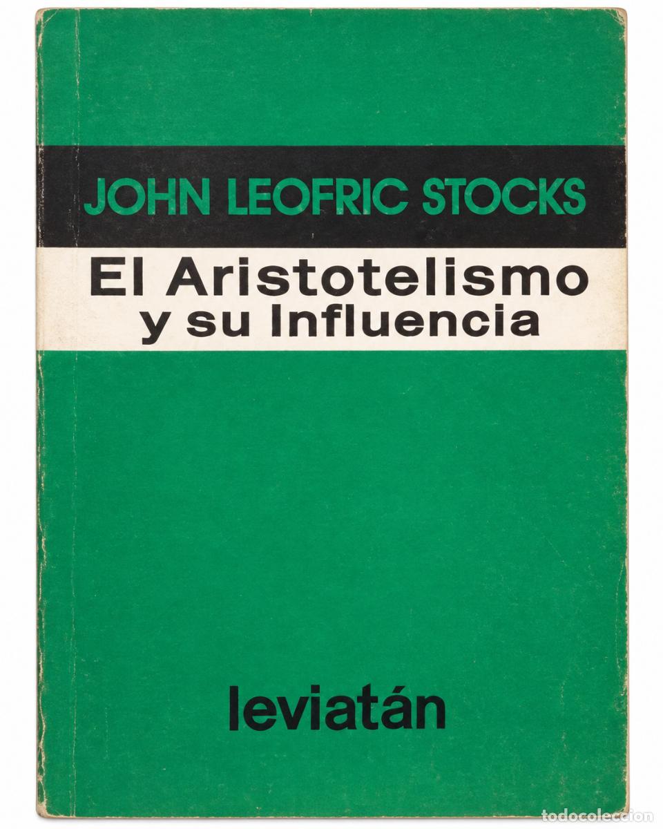 Libros de segunda mano: JOHN LEOFRIC STOCKS &ndash; EL ARISTOTELISMO Y SU INFLUENCIA &ndash; LEVIAT&Aacute;N &ndash; 1998 &ndash; LM