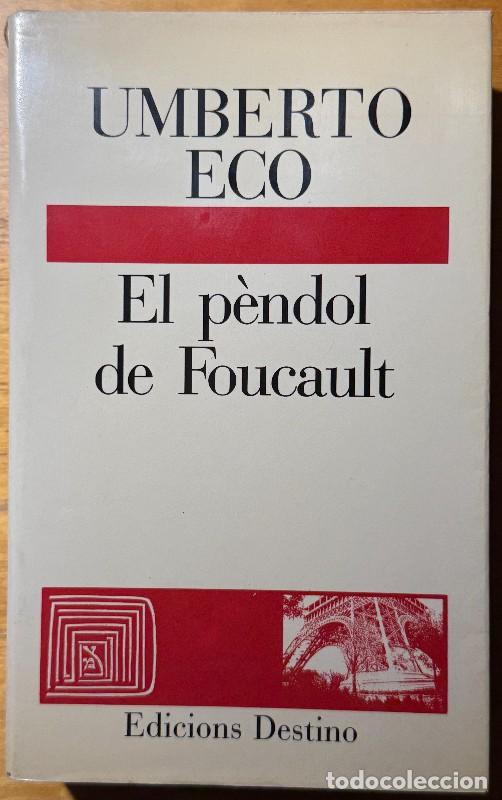 Libros de segunda mano: El p&egrave;ndol de Foucault - Umberto Eco - Destino - L'&agrave;ncora - Primera edici&oacute; - Templers - Rosa-Creu