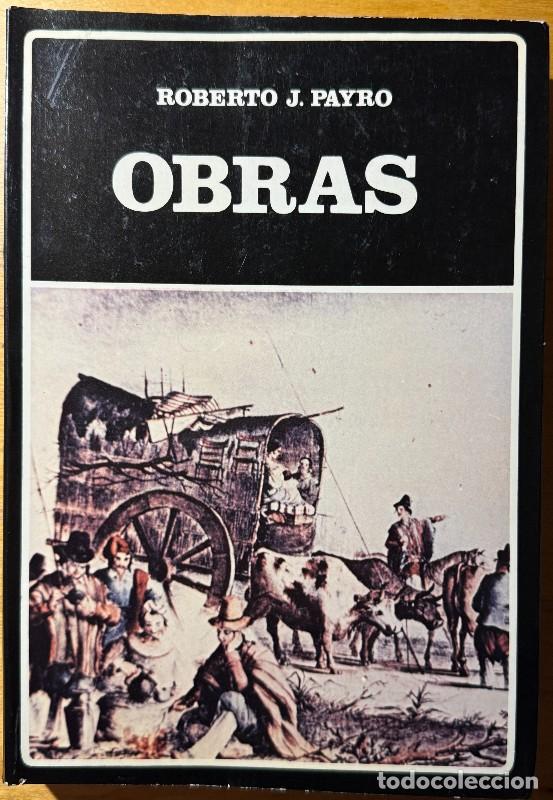 Libros de segunda mano: Obras - Roberto J. Payro - Biblioteca Ayacucho - 1984 - Beatriz Sarlo - Primera edici&oacute;n