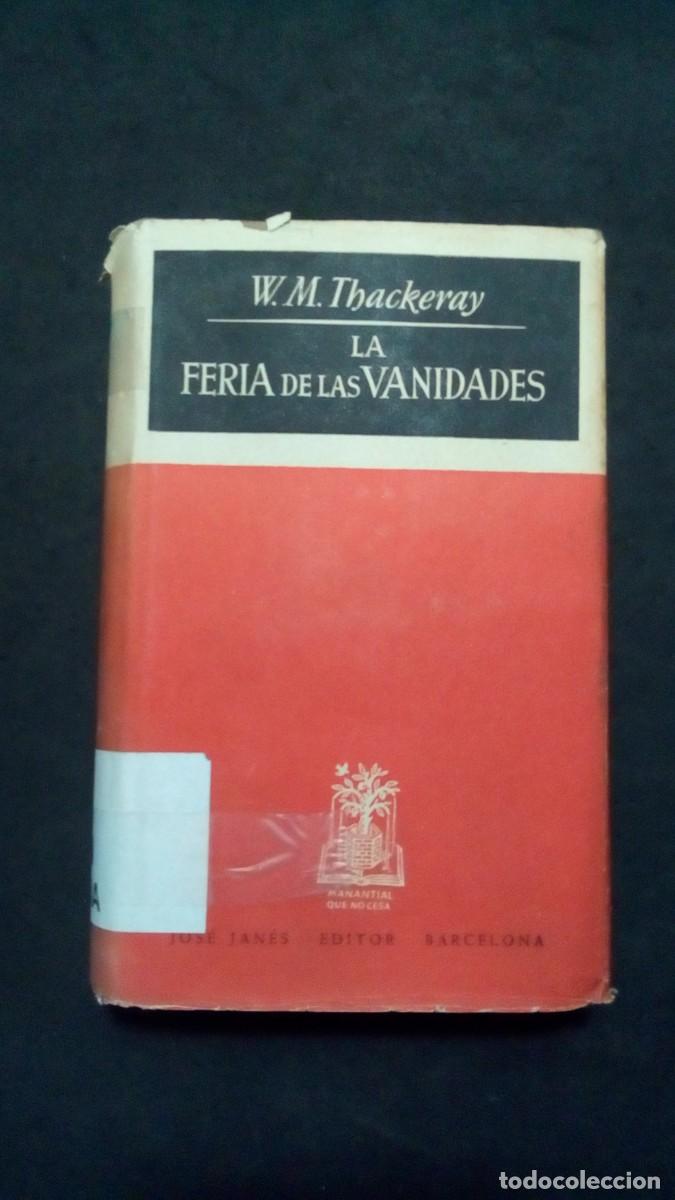 Libros de segunda mano: LA FERIA DE LAS VANIDADES - W.M. THACKERAY - SEGUNDA EDICI&Oacute;N 1947 - JOS&Eacute; JAN&Eacute;S EDITOR
