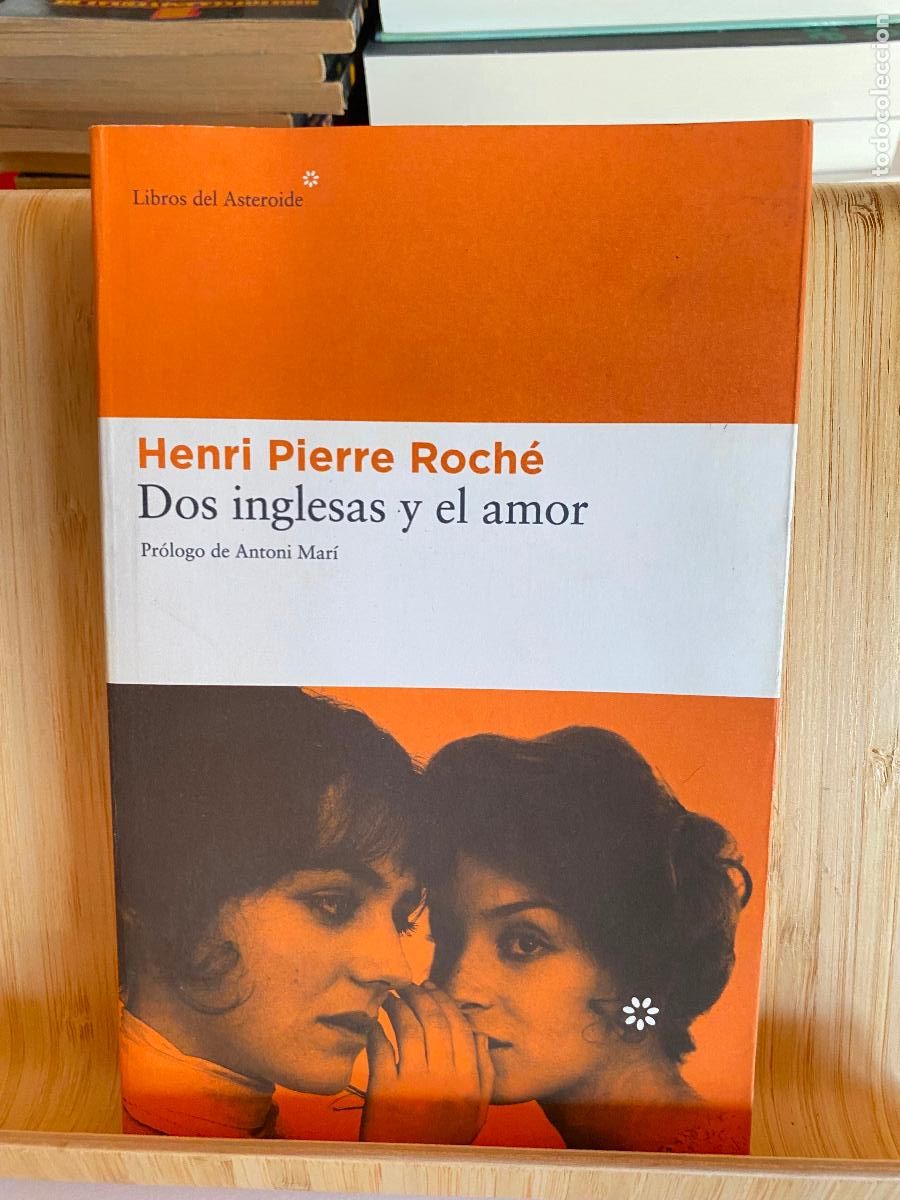 Libros de segunda mano: DOS INGLESAS Y EL AMOR. HENRI PIERRE ROCH&Eacute;. LIBROS DEL ASTEROIDE