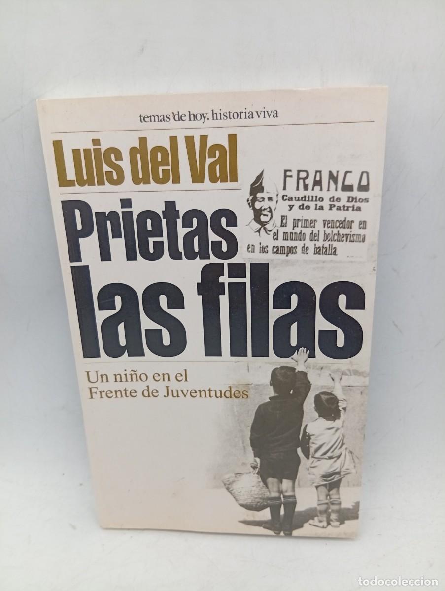 Gebrauchte B&uuml;cher: PRIETAS LAS FILAS. UN NI&Ntilde;O EN EL FRENTE DE JUVENTUDES. LUIS DEL VAL. 1999. PAGS : 206.
