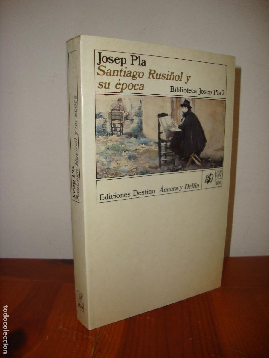 Livres d'occasion: SANTIAGO RUSI&Ntilde;OL Y SU EPOCA (DESTINO, BIBLIOTECA JOSEP PLA) - JOSEP PLA