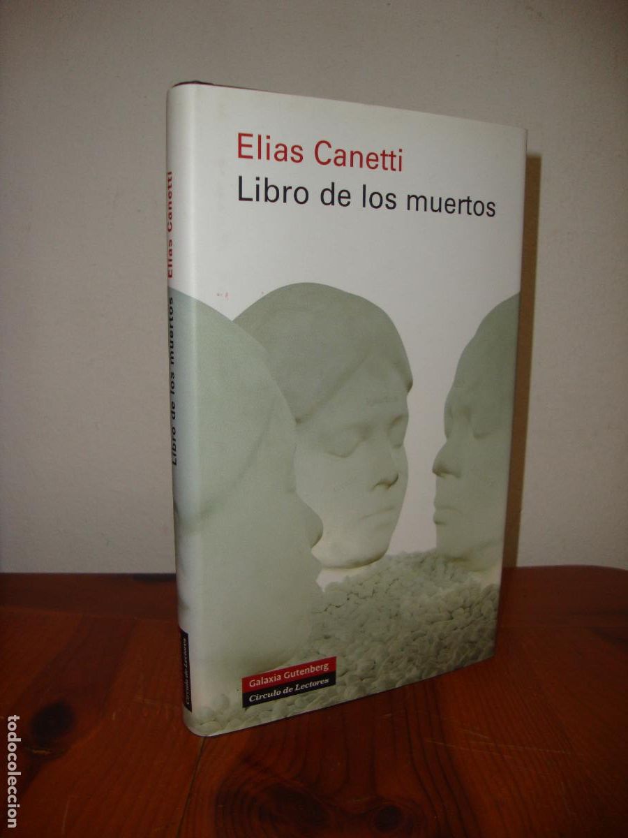 Livres d'occasion: LIBRO DE LOS MUERTOS. APUNTES 1942 - 1988 (GALAXIA GUTENBERG / CIRCULO DE LECTORES) - ELIAS CANETTI