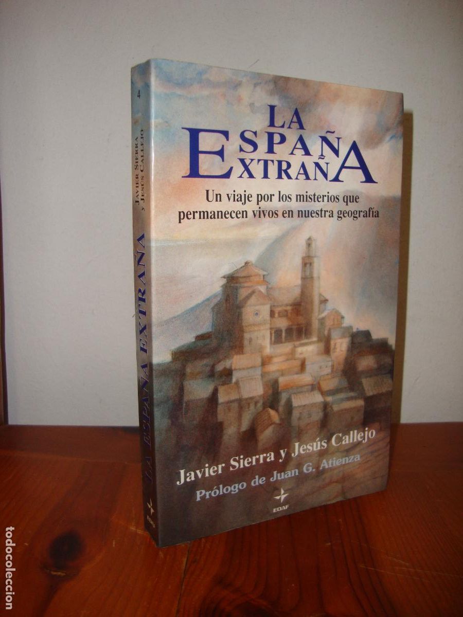 Livres d'occasion: LA ESPA&Ntilde;A EXTRA&Ntilde;A. UN VIAJE POR LOS MISTERIOS (EDAF) - JAVIER SIERRA Y JESUS CALLEJO