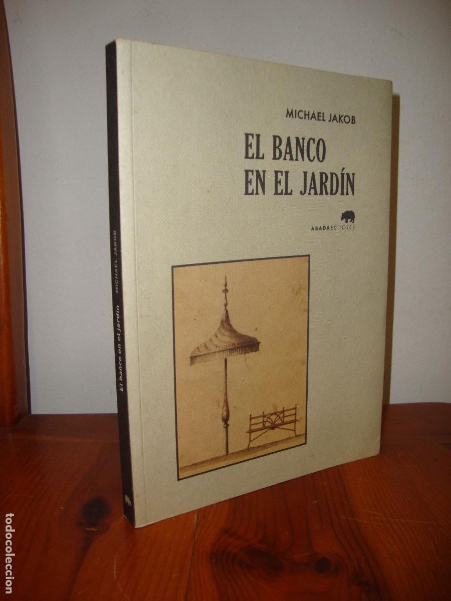 Livres d'occasion: EL BANCO EN EL JARDIN (ABADA EDITORES) - MICHAEL JAKOB