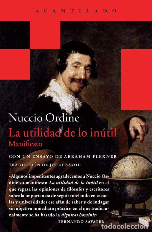 Libros de segunda mano: La utilidad de lo in&uacute;til. Manifiesto. - Ordine, Nuccio.