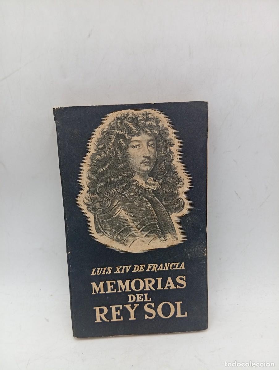 Libros de segunda mano: MEMORIAS DEL REY SOL. LUIS XIV DE FRANCIA. 1942. PAGS : 227.