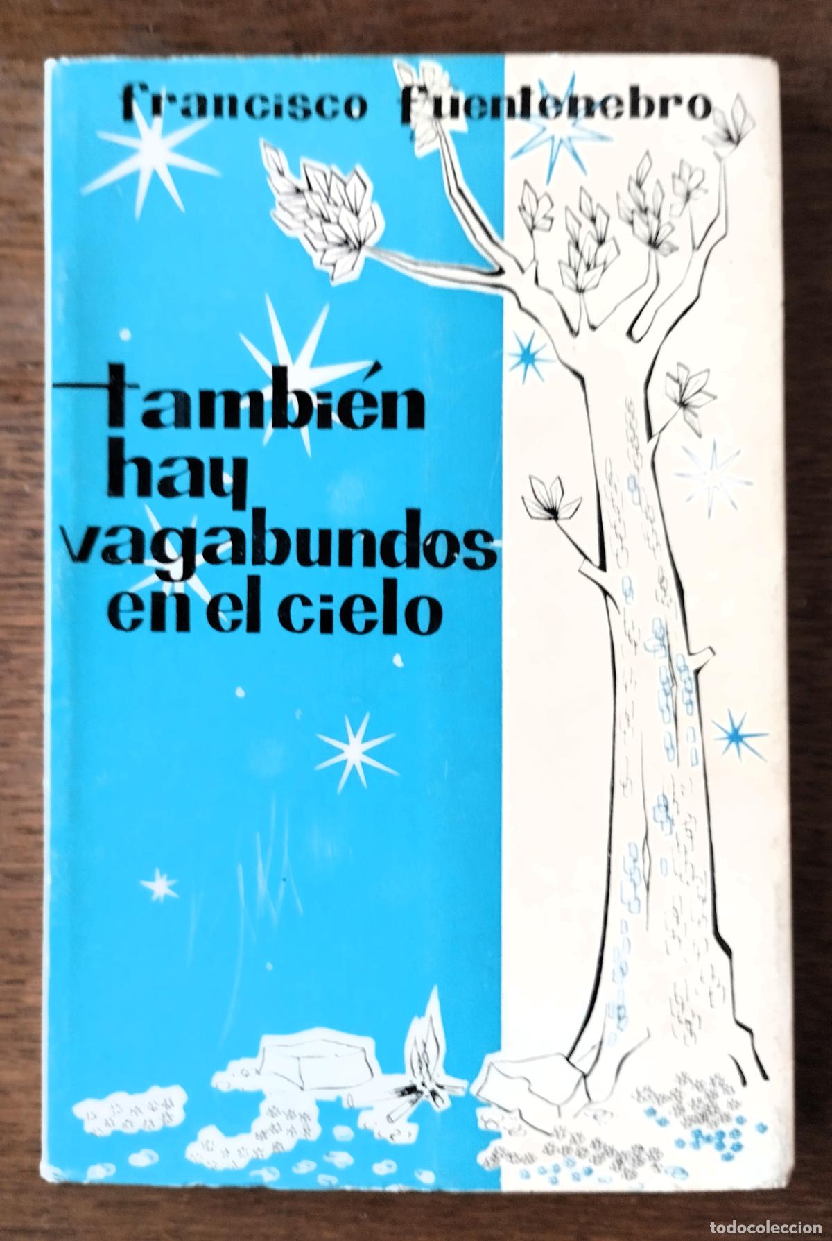Libros de segunda mano: Francisco Fuentenebro, Tambi&eacute;n hay vagabundos en el cielo, Salamanca, 1964, dedicado