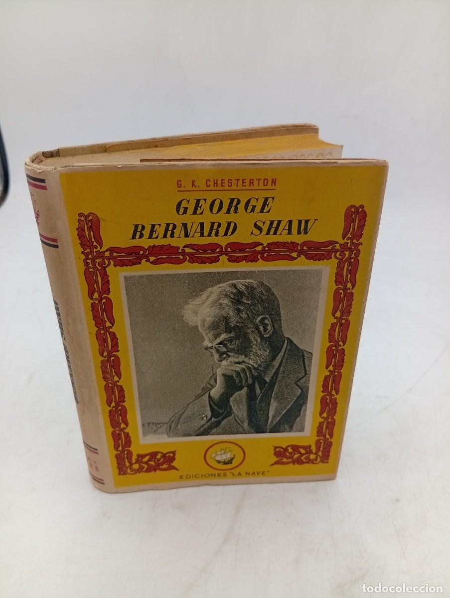 Libros de segunda mano: GEORGE BERNARD SHAW. G. K. CHESTERTON. EDICIONES LA NAVE. SIN FECHAR. PAGS : 309.