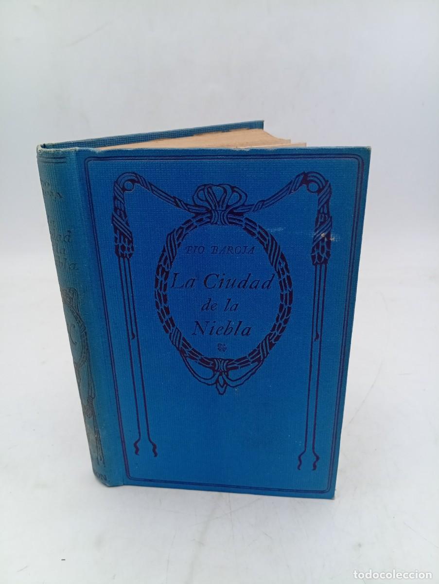Libros de segunda mano: LA CIUDAD DE LA NIEBLA. PIO BAROJA. SIN FECHAR. PAGS : 283.