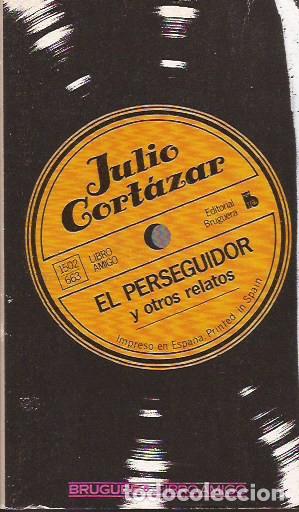Libros de segunda mano: LIBRO EL PERSEGUIDOR Y OTROS RELATOS JULIO CORTAZAR BRUGUERA 1&ordf; EDICI&Oacute;N 1979