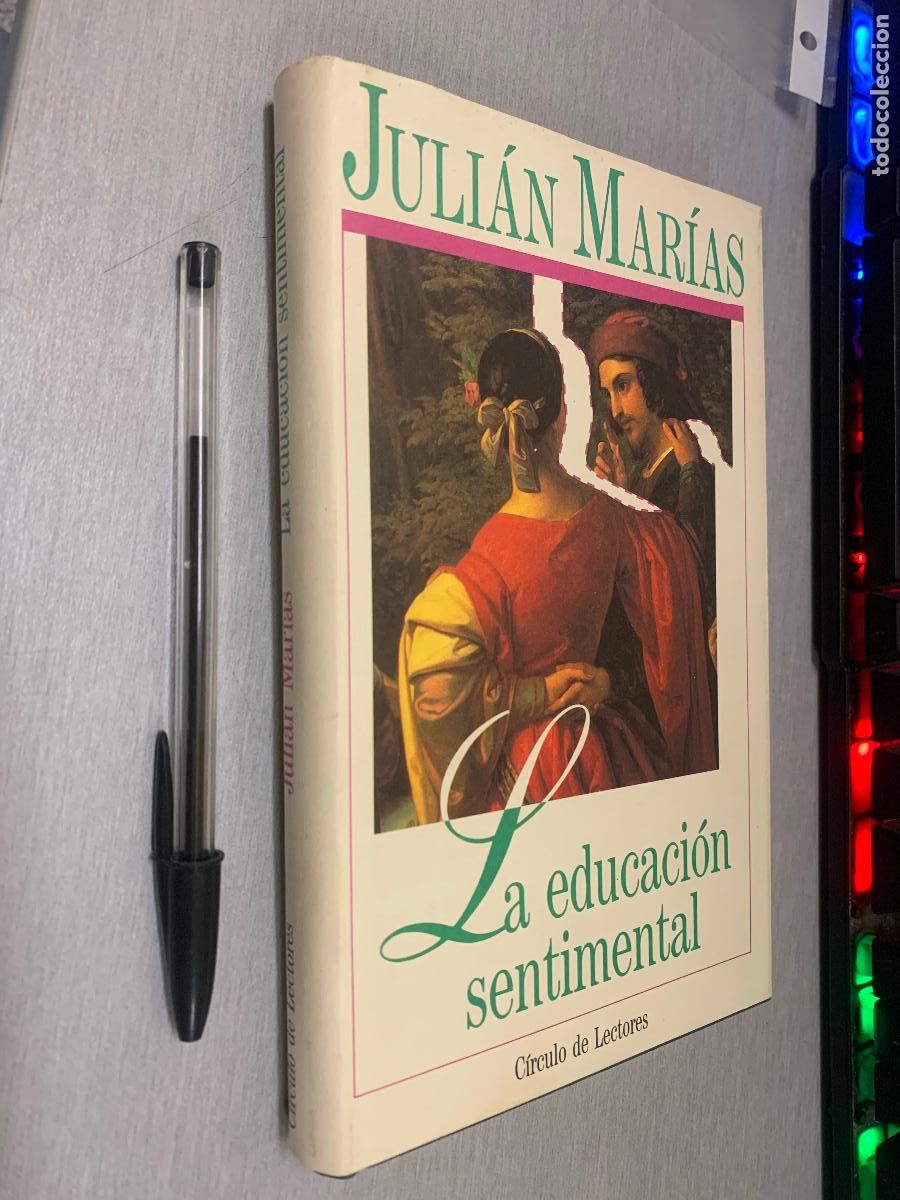 Libros de segunda mano: LA EDUCACI&Oacute;N SENTIMENTAL / JULI&Aacute;N MAR&Iacute;AS / C&Iacute;RCULO DE LECTORES