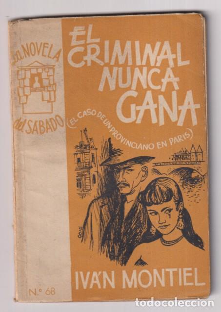 Libros de segunda mano: La Novela del S&aacute;bado n&ordm; 68. El Criminal nunca gana por Iv&aacute;n Montiel. A&ntilde;o 1954