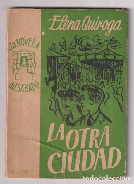 Libros de segunda mano: La novela del S&aacute;bado n&ordm; 35. La otra ciudad por Elna Quiroga. A&ntilde;o 1953