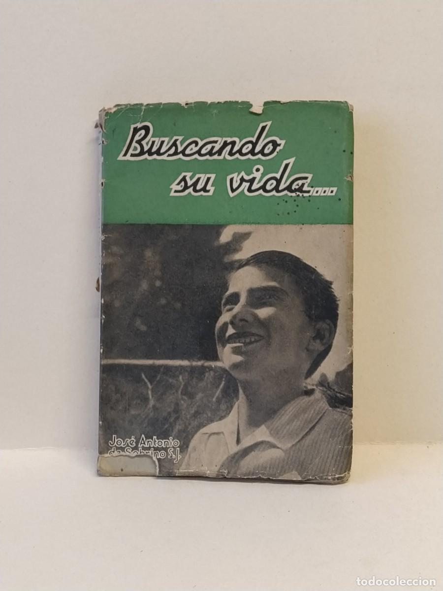 Libros de segunda mano: Buscando Su Vida... - Jos&eacute; Antonio de Sobrino