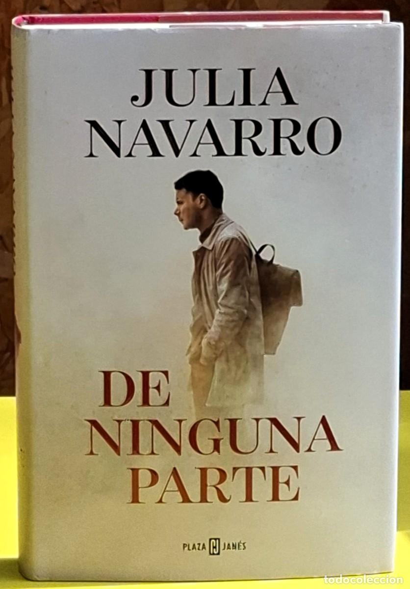 Libros de segunda mano: De ninguna parte. Julia Navarro. Plaza & Jan&eacute;s. 1&ordf; edici&oacute;n, agosto 2021