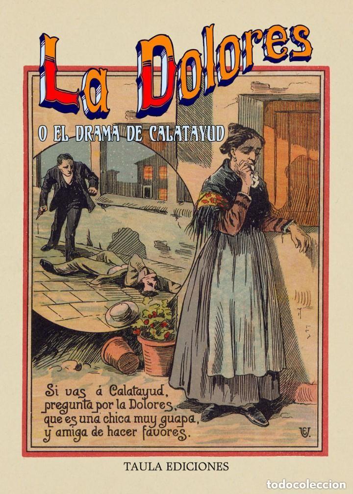 Libros de segunda mano: LA DOLORES O EL DRAMA DE CALATAYUD. ILUSTRADO EN B/N POR ESCOBAR. TAULA EDICIONES, 2019 +++