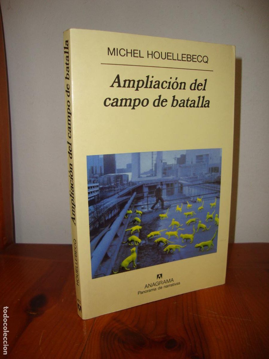 Gebrauchte B&uuml;cher: AMPLIACION DEL CAMPO DE BATALLA (ANAGRAMA, PANORAMA DE NARRATIVAS) - MICHEL HOUELLEBECQ