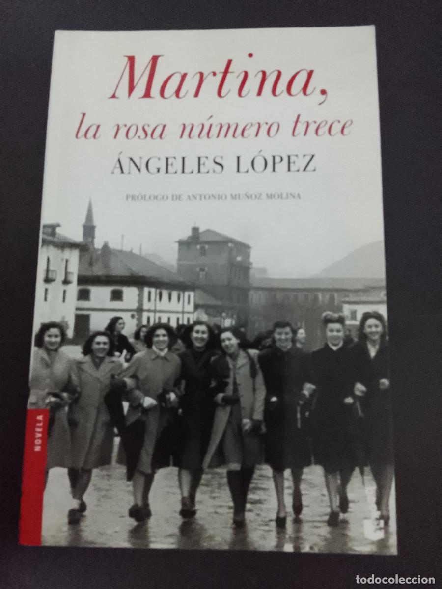 Libros de segunda mano: &Aacute;ngeles L&oacute;pez: Martina, la rosa n&uacute;mero trece (Editorial Seix Barral. Booket. 2009)