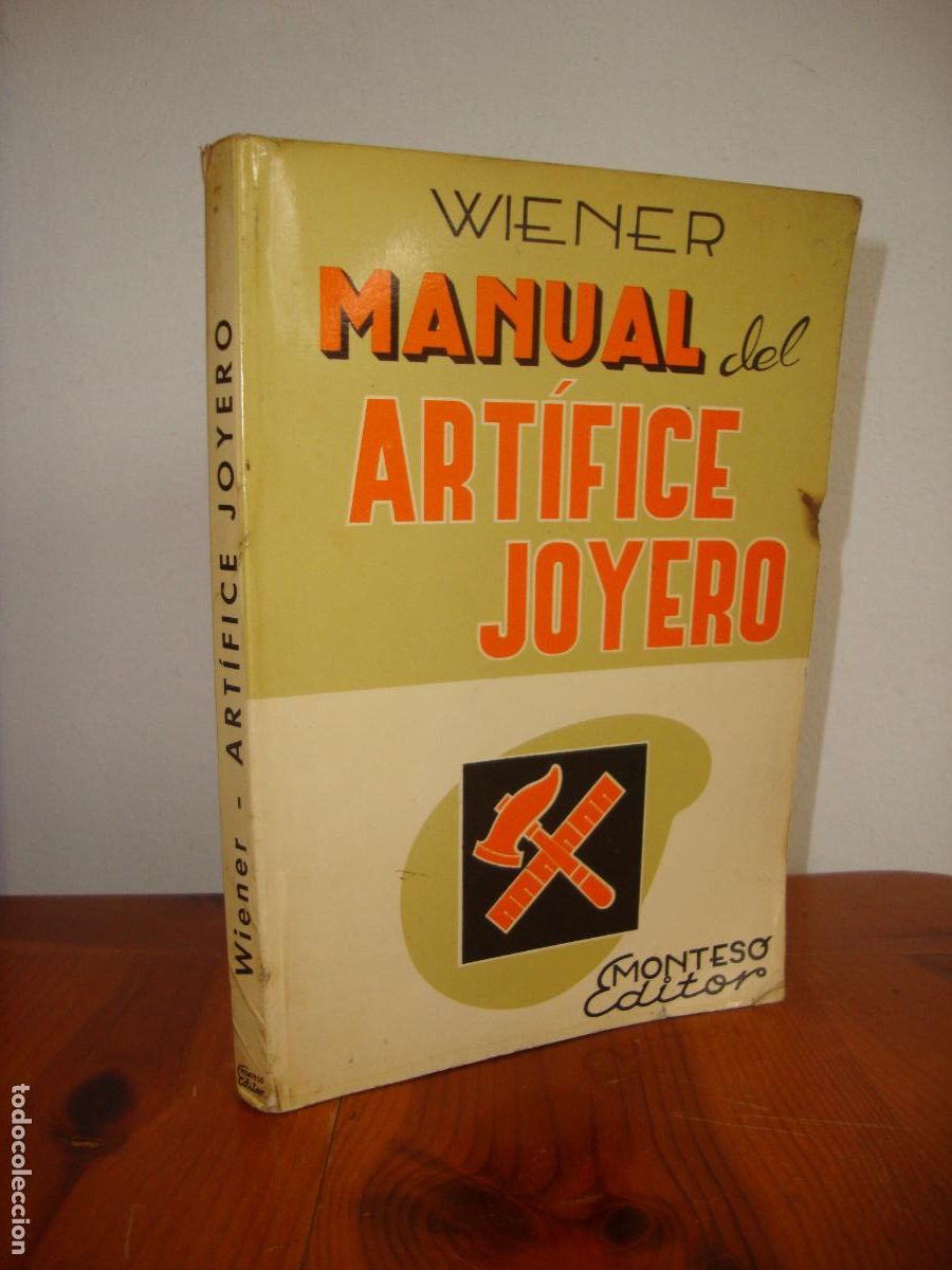 Second hand books: MANUAL DEL ARTIFICE JOYERO (MONTESO EDITOR) - LUIS WIENER