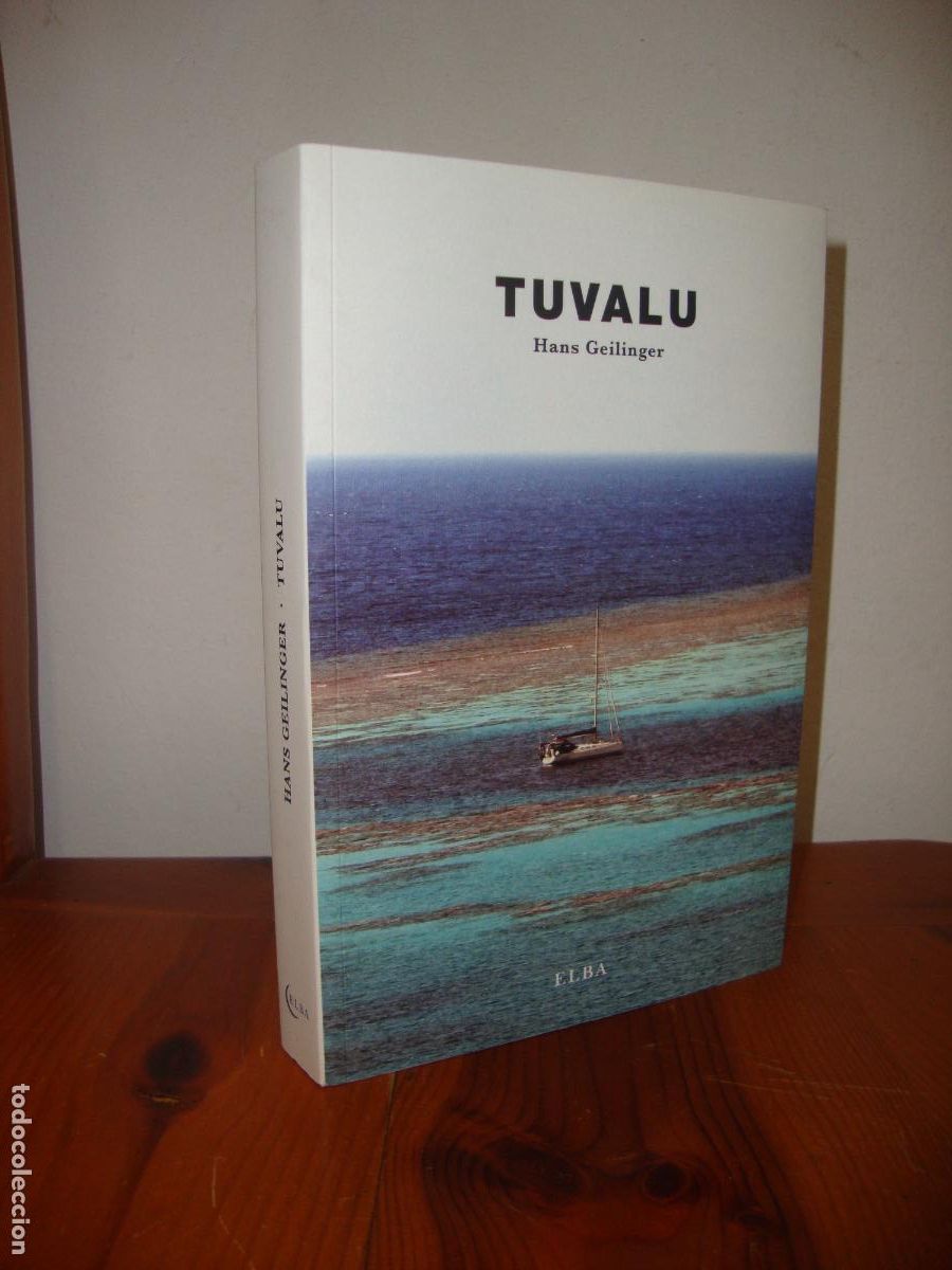 Second hand books: TUVALU. UN VIAJE ALREDEDOR DEL MUNDO EN VELERO A DOS (ELBA) - HANS GEILINGER