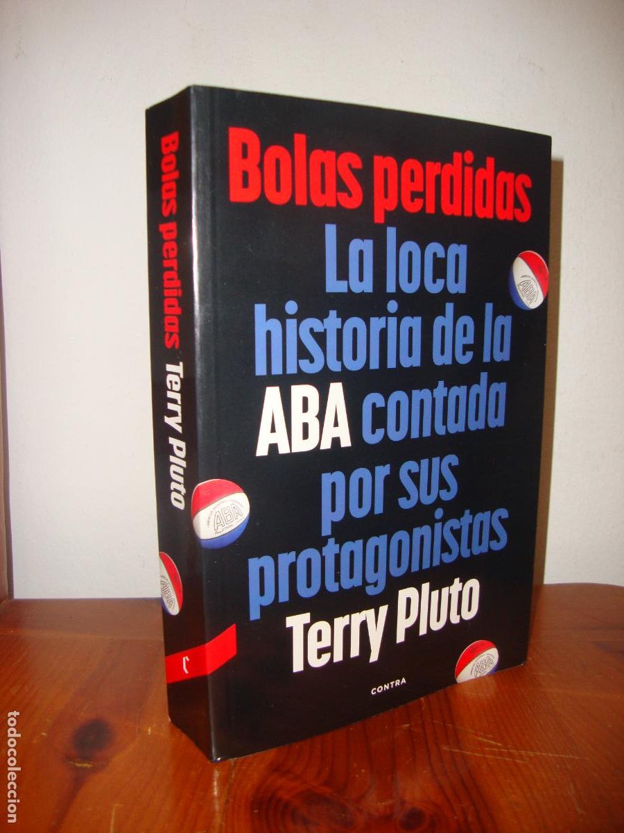 Livres d'occasion: BOLAS PERDIDAS. LA LOCA HISTORIA DE LA ABA CONTADA POR SUS PROTAGONISTAS (CONTRA EDITORIAL) - TERRY
