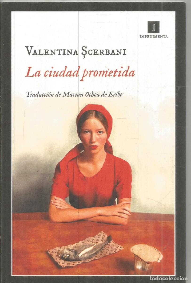 Libros de segunda mano: VALENTINA SCERBANI. LA CIUDAD PROMETIDA. IMPEDIMENTA. PRIMERA EDICION