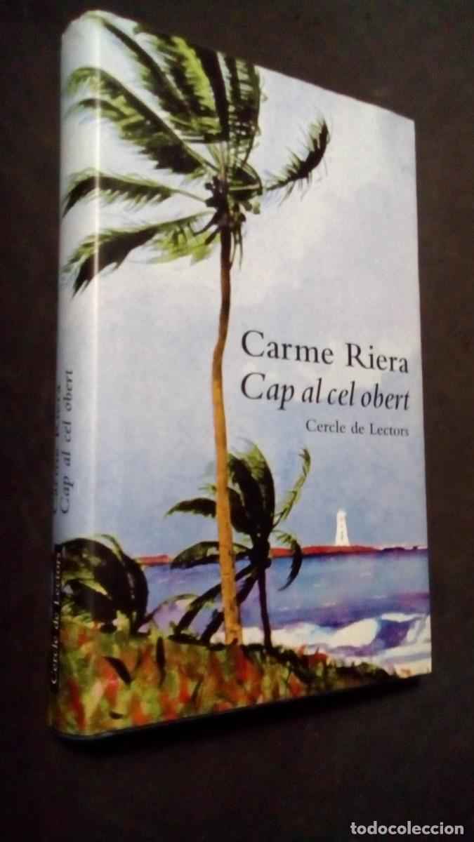Libros de segunda mano: CAP AL CEL OBERT - Carme Riera - C&iacute;rculo de Lectores 2000-LIBRO COMO NUEVO