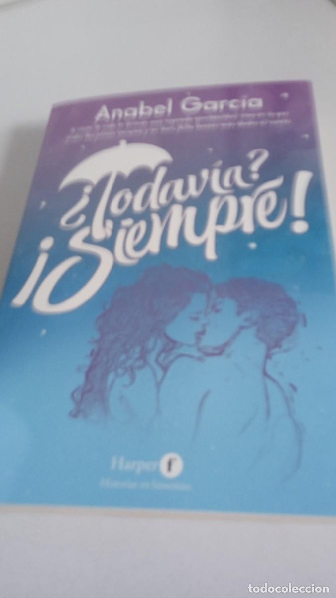 Libros de segunda mano: &iquest;TODAVIA? &iexcl;SIEMPRE! Anabel Garc&iacute;a