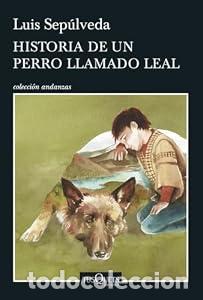 Libros de segunda mano: Historia de un perro llamado Leal - SEPULVEDA LUIS