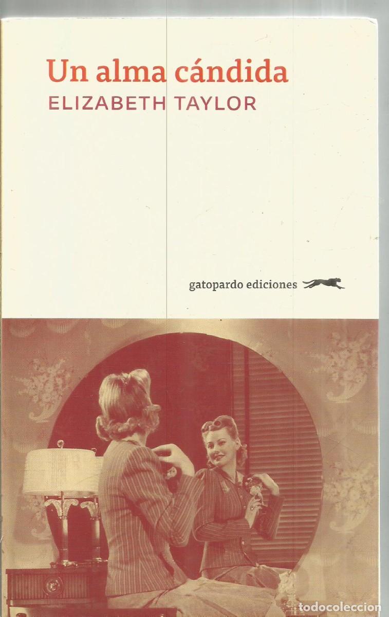 Libros de segunda mano: ELIZABETH TAYLOR. UN ALMA CANDIDA. GATOPARDO EDICIONES. PRIMERA EDICION