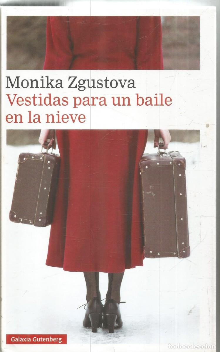 Libros de segunda mano: MONIKA ZGUSTOVA. VESTIDAS PARA UN BAILE EN LA NIEVE. GALAXDIA GUTENBERG