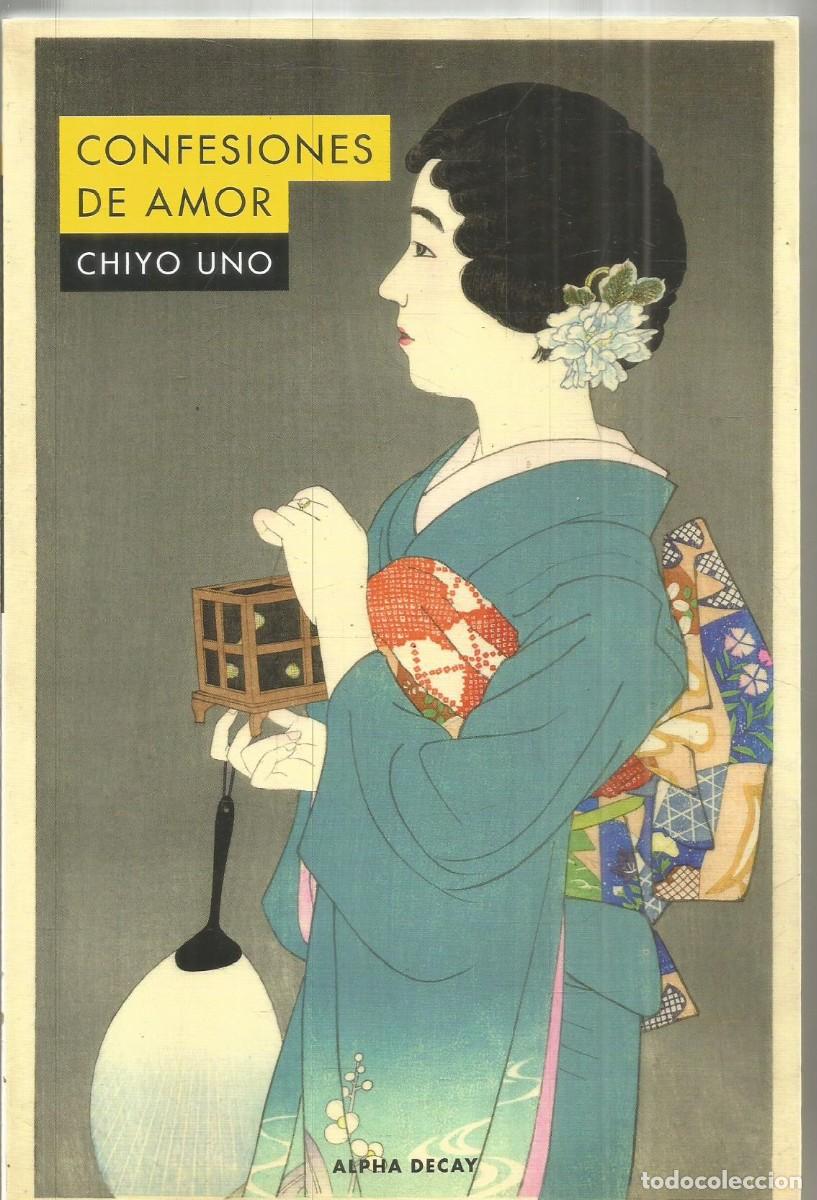 Libros de segunda mano: CHIYO UNO. CONFESIONES DE AMOR. ALPHA DECAY. PRIMERA EDICION