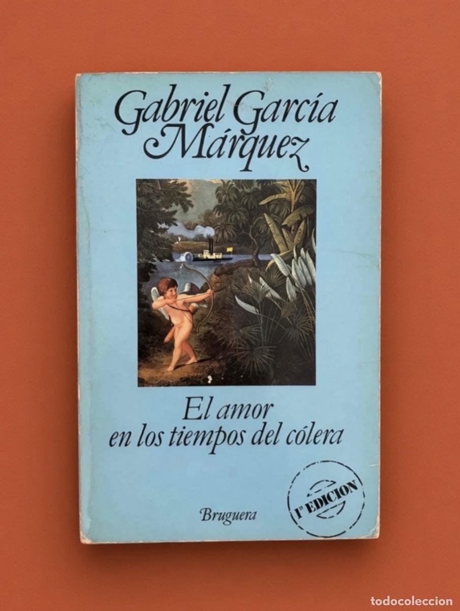 Libros de segunda mano: EL AMOR EN LOS TIEMPOS DEL C&Oacute;LERA - Gabriel Garc&iacute;a M&aacute;rquez - Bruguera, 1985 - 1&ordf; edici&oacute;n