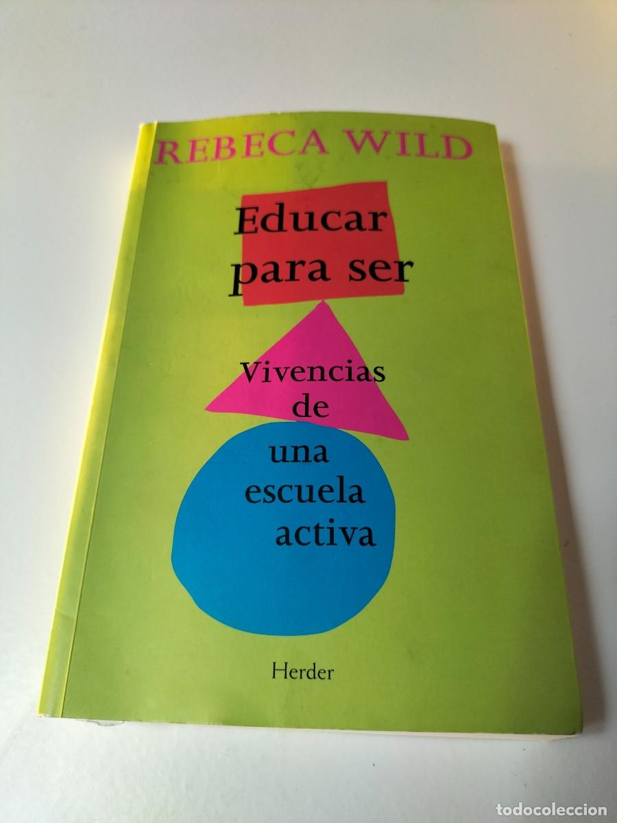 Libros de segunda mano: Libro - Educar para ser - Vivencias de una escuela activa ( Rebeca Wild