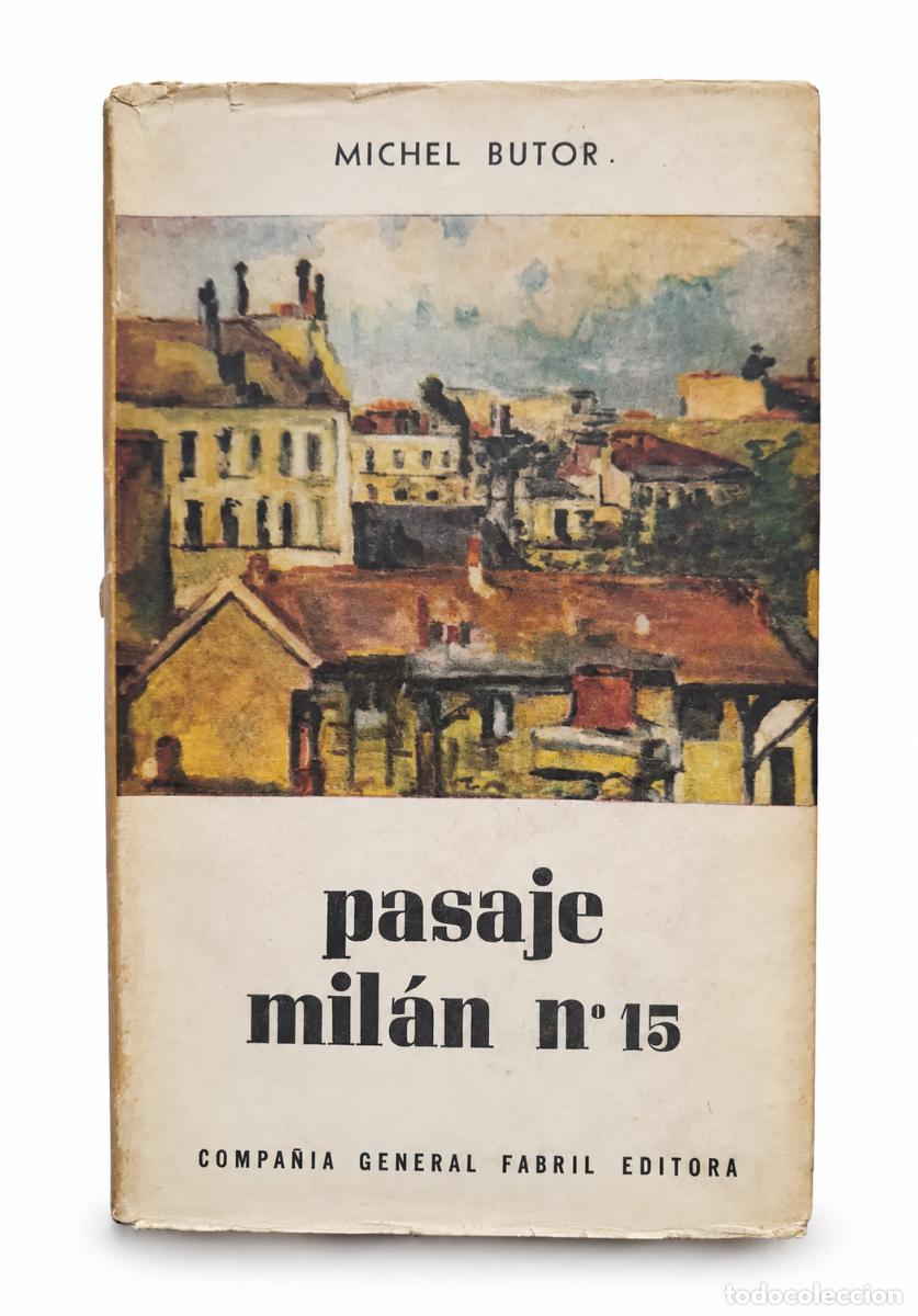 Libros de segunda mano: Michel Butor &ndash; Pasaje Mil&aacute;n n.&ordm; 15 &ndash; Compa&ntilde;&iacute;a General Fabril Editora &ndash; 1961 LM