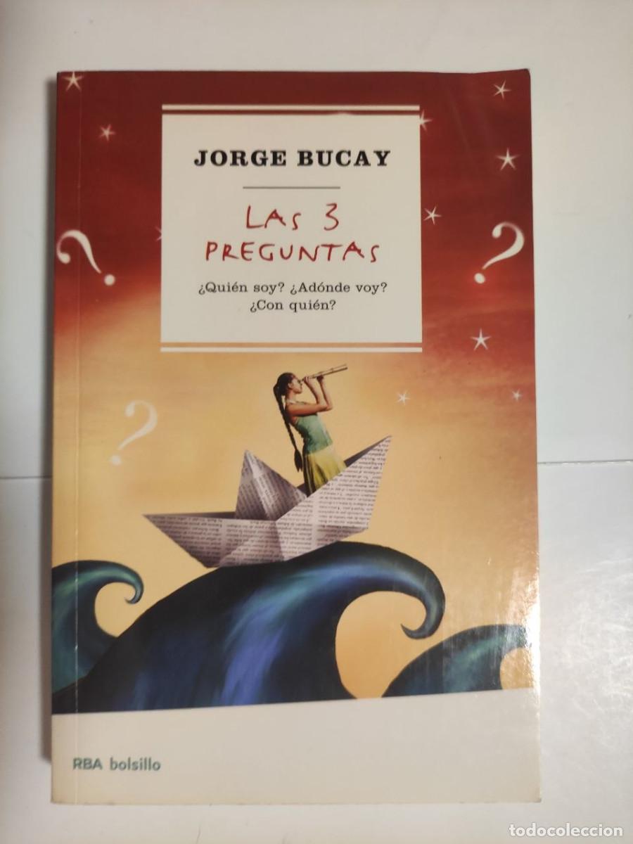 Libros de segunda mano: Las 3 preguntas. Qui&eacute;n soy a d&oacute;nde voy con qui&eacute;n - Jorge Bucay