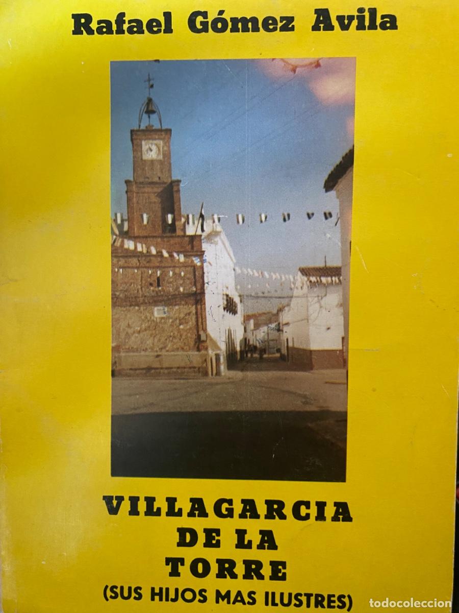 Libros de segunda mano: ANTIGUO LIBRO VILLAGARCIA DE LA TORRE SUS HIJOS M&Aacute;S ILUSTRES