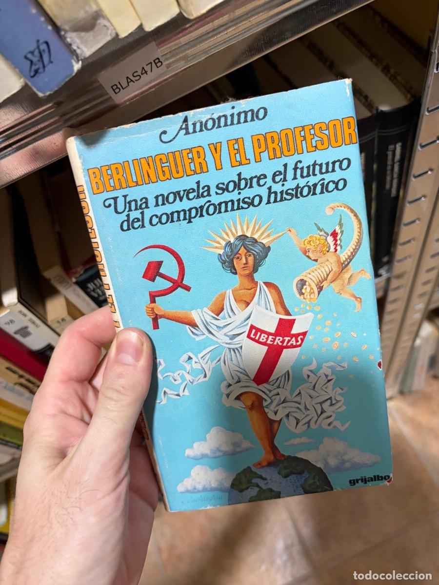 Libros de segunda mano: BLAS47B BERLINGUER Y EL PROFESOR. Una novela sobre el futuro del compromiso hist&oacute;rico. An&oacute;nimo. Grij